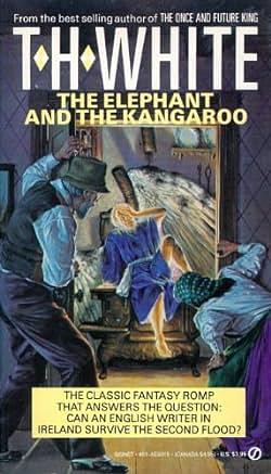 The Elephant and the Kangaroo by T.H. White