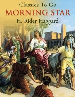 Morning Star (Annotated) by H. Rider Haggard