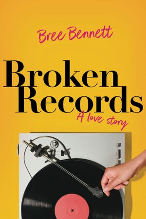 Broken Records by Bree Bennett