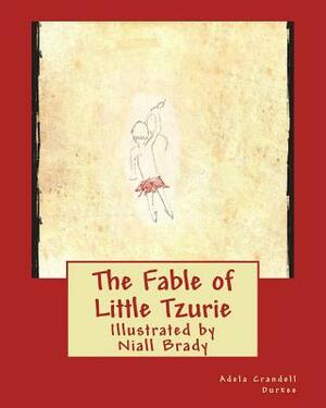 The Fable of Little Tzurie by Adela Crandell Durkee
