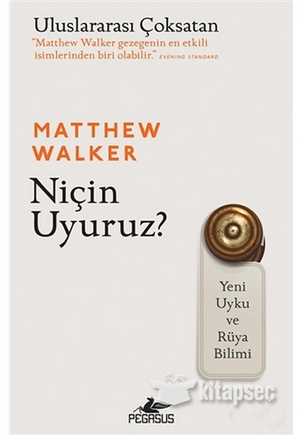 Niçin Uyuruz? by Matthew Walker