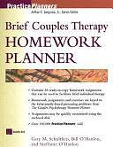Brief Couples Therapy Homework Planner by Steffanie Alexander O'Hanlon, Bill O'Hanlon, Gary M. Schultheis