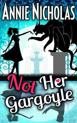 Not Her Gargoyle: Shifter Romance by Annie Nicholas