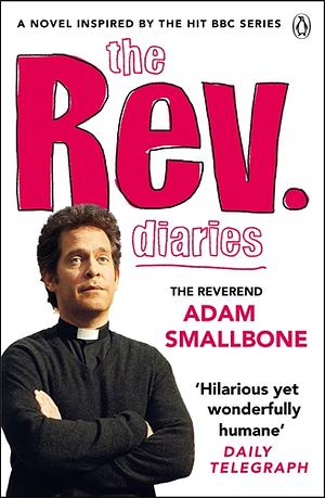 The Rev Diaries by Reverand Adam Smallbone
