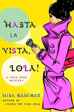 Hasta la Vista, Lola! by Melissa Bourbon, Misa Ramirez