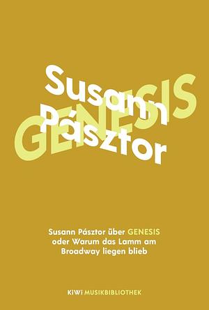 Susann Pásztor über Genesis oder Warum das Lamm am Broadway liegen blieb by Susann Pásztor