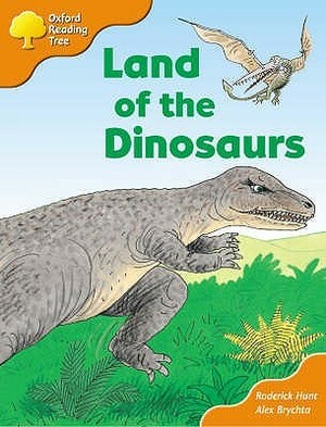 Land Of The Dinosaurs by Alex Brychta, Roderick Hunt