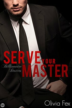 Serve Your Master by Olivia Fex