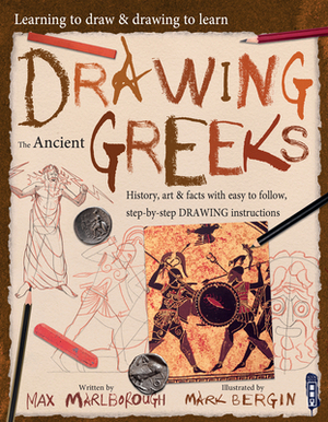 Drawing the Ancient Greeks, Volume 1 by Max Marlborough