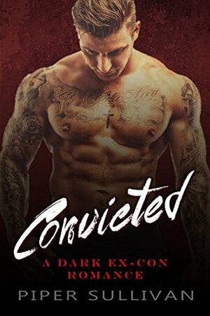 Convicted by Piper Sullivan