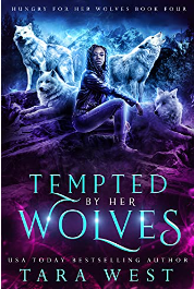 Tempted by Her Wolves: A Reverse Harem Paranormal Romance  by Tara West