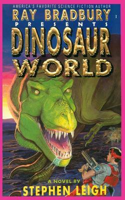 Ray Bradbury Presents Dinosaur World by Stephen Leigh, Wayne D. Barlowe