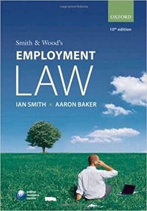 Smith & Wood's Employment Law by Aaron Baker, Ian Smith