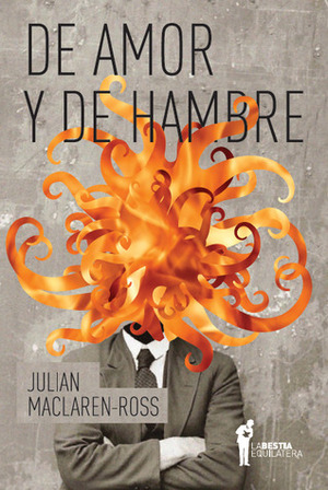 De amor y de hambre by Ernesto Montequin, Julian Maclaren-Ross