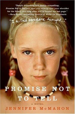 Promise Not to Tell: A Novel by Jennifer McMahon, Jennifer McMahon