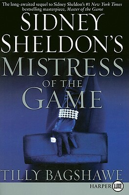 Sidney Sheldon's Mistress of the Game by Sidney Sheldon, Tilly Bagshawe