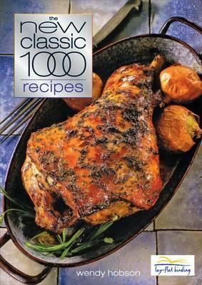 New Classic 1000 Recipes by Wendy Hobson