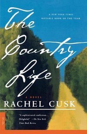 The Country Life by Rachel Cusk