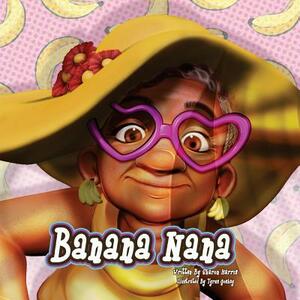 Banana Nana: My Nana is Bananas by Sharon Harris, Tyrus Goshay