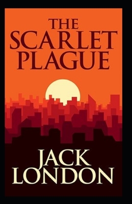 The Scarlet Plague illustrated by Jack London