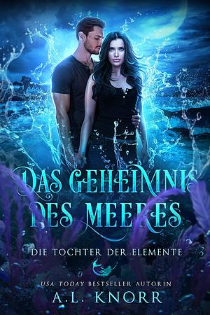 Das Geheimnis des Meeres by A.L. Knorr, A.L. Knorr