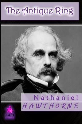 The Antique Ring by Nathaniel Hawthorne