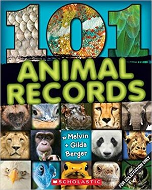 101 Animal Records by Gilda Berger, Melvin A. Berger