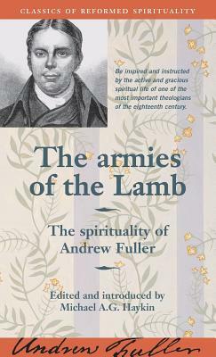 The Armies of the Lamb: The Spirituality of Andrew Fuller by Andrew Fuller