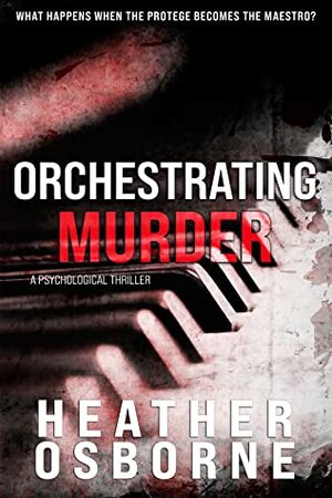 Orchestrating Murder by Heather Osborne