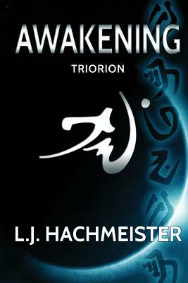 Triorion: Awakening by L.J. Hachmeister