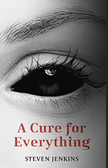 A Cure for Everything by Steven Jenkins