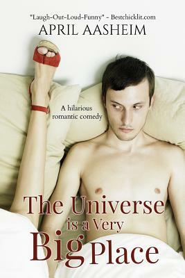 The Universe is a Very Big Place by April Aasheim