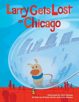 Larry Gets Lost in Chicago by John Skewes