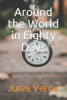 Around the World in Eighty Days by Jules Verne