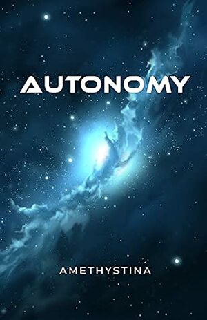 Autonomy by Amethystina