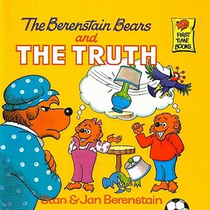 The Berenstain Bears and the Truth by Stan Berenstain, Jan Berenstain