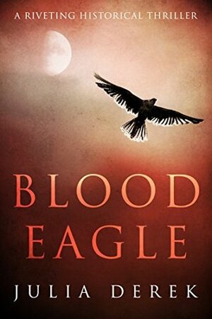 Blood Eagle by Julia Derek