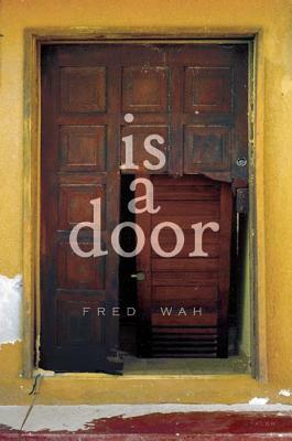 Is a Door by Fred Wah