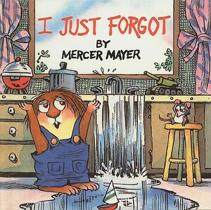 I Just Forgot by Mercer Mayer