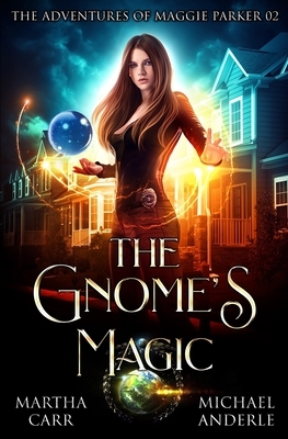 The Gnome's Magic: An Urban Fantasy Action Adventure by Martha Carr, Michael Anderle