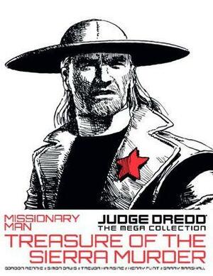 Missionary Man: Treasure of the Sierra Murder (Judge Dredd The Mega Collection, #65 by Gordon Rennie