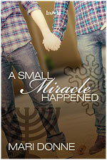 A Small Miracle Happened by Mari Donne