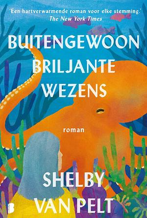 Buitengewoon briljante wezens by Shelby Van Pelt