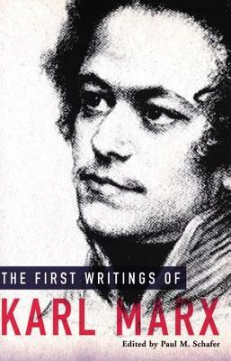 The First Writings of Karl Marx by Karl Marx