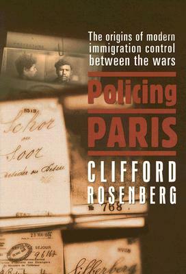 Policing Paris by Clifford Rosenberg