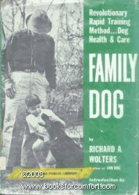 Family Dog: Revolutionary Rapid Training Method...Dog Health & Care by Richard A. Wolters