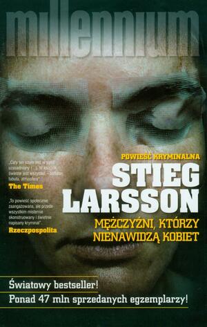 Mężczyźni, którzy nienawidzą kobiet by Stieg Larsson