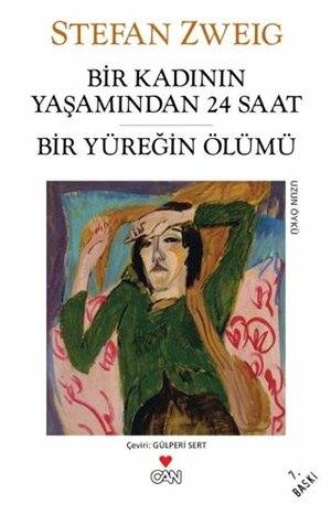 Bir Kadının Yaşamından 24 Saat - Bir Yüreğin Ölümü by Stefan Zweig