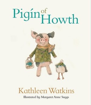 Pigin of Howth by Margaret Anne Suggs, Kathleen Watkins