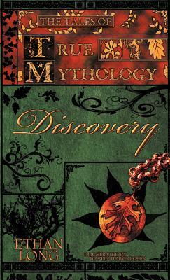 The Tales of True Mythology Discovery by Ethan Long